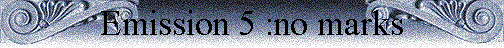 Emission 5 :no marks