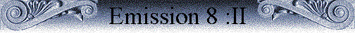 Emission 8 :II Emission 8 :II